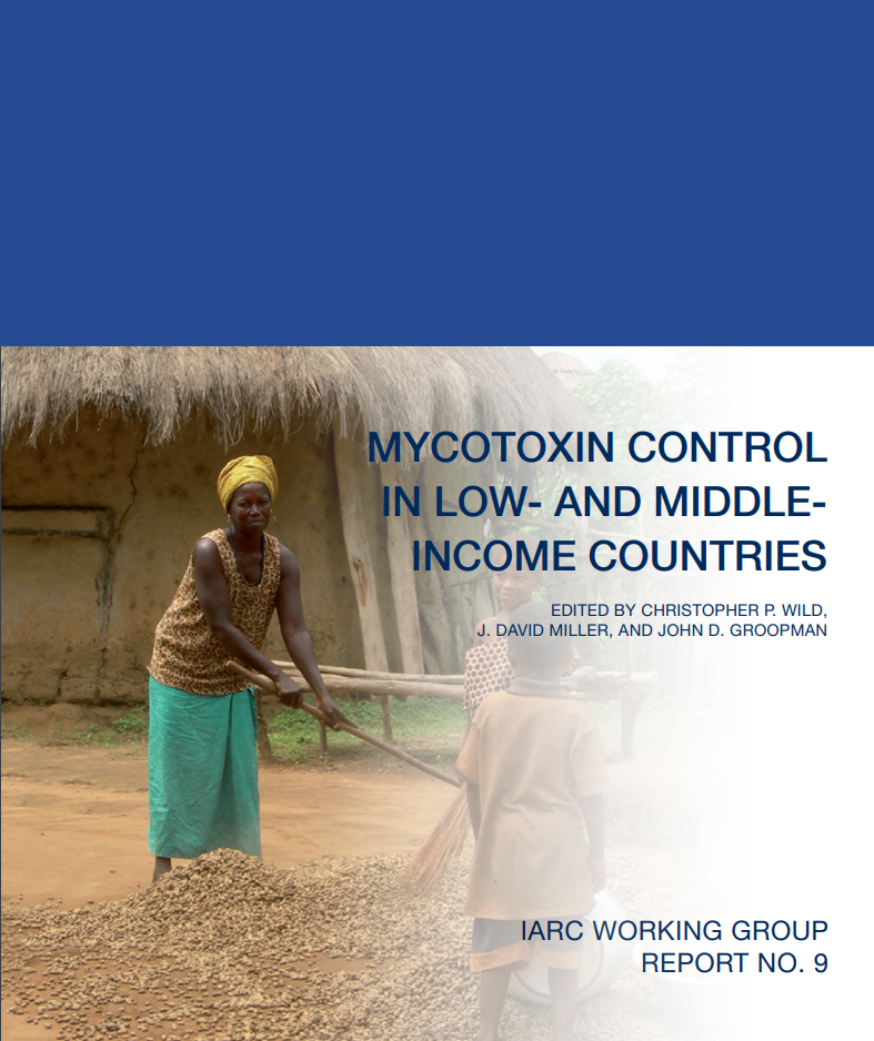 IARC Working Group Report 9: Mycotoxin Control in Low- and Middle-Income Countries,