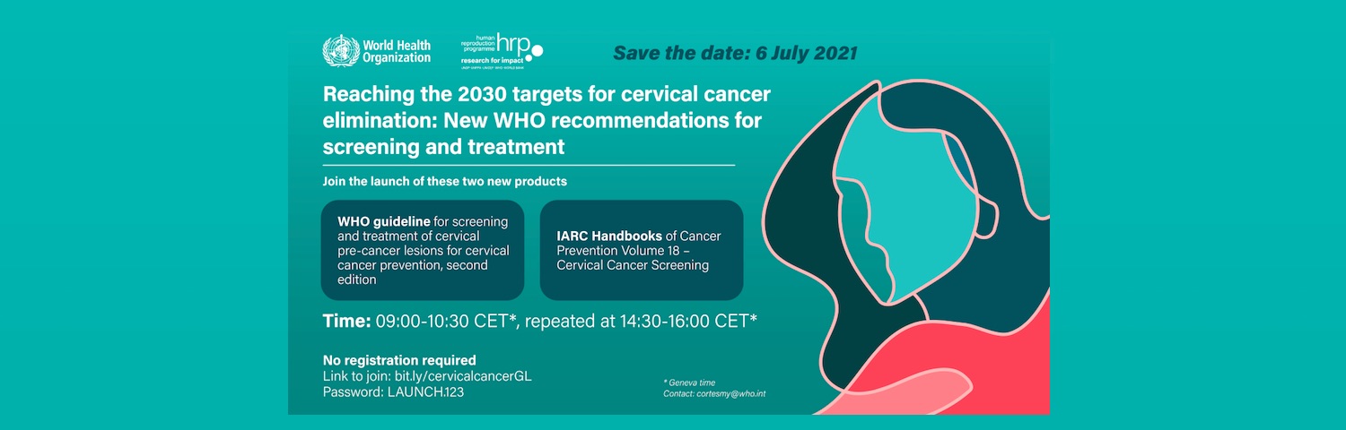 Who Webinar On New Guidelines For Screening And Treatment To Prevent Cervical Cancer Iarc