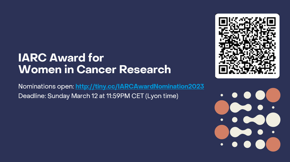 Call for nominations: second annual IARC Award for Women in Cancer Research