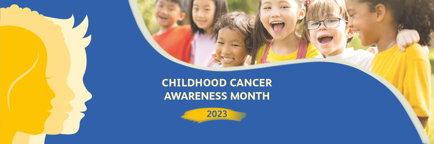 World Cancer Day 2023 | Bulan Kesadaran Kanker Anak 2023